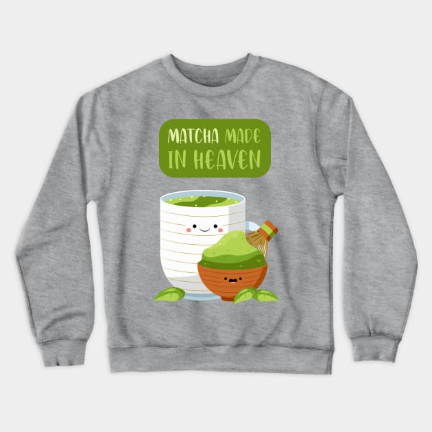 Matcha Made in Heaven Crewneck Sweatshirt by Sarah's Simulacrum